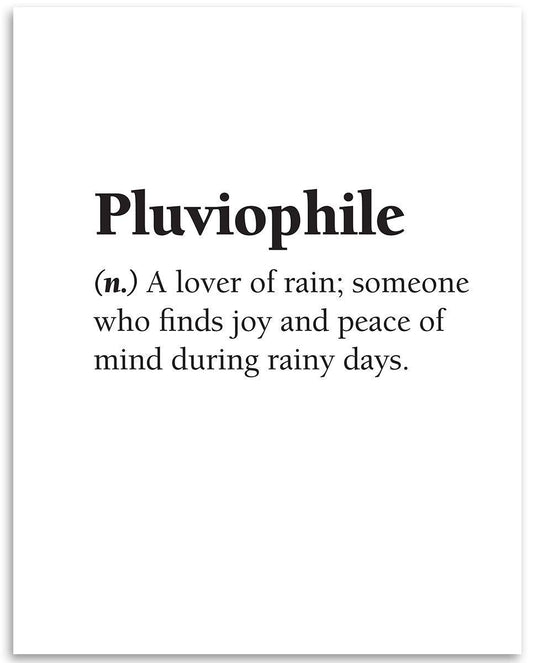 Pluviophile Definition Print - A Lover of Rain - Great Room and Teens Bedroom Display, Inspirational Poster, Rainy Season Accessories and Gift, 11x14 Unframed Typography Art Print Minimalist Poster