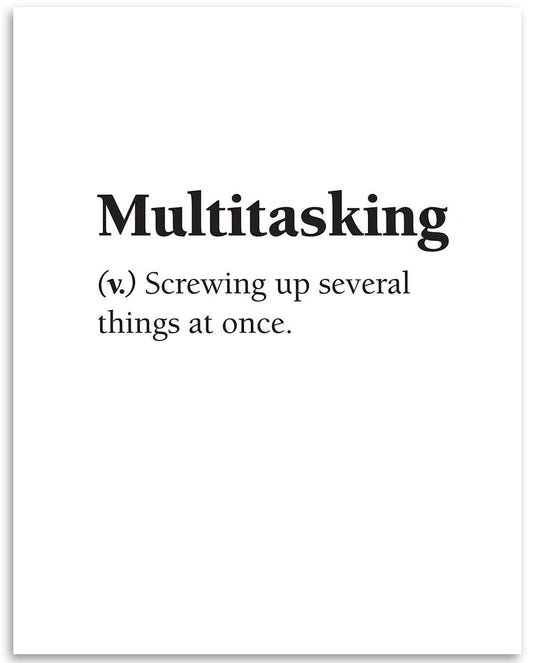 Multitasking Definition Print - Great Home and Office Decoration, Dictionary Definition Poster, Unique Gift for Office Mates, Minimalist 11x14 Unframed Typography Art Print Poster, Black and White