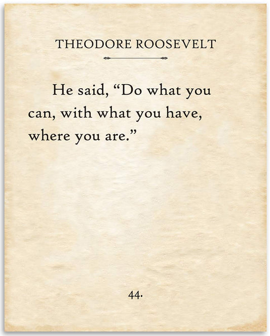 Theodore Roosevelt - Do What You Can Print - Classic Book Quotes Wall Art, Home Office and Room Decor, Inspirational and Motivational Gift for Book Lovers, 11x14 Unframed Typography Book Page Poster