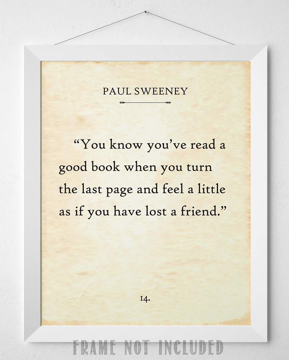 Paul Sweeney - You Know You've Read a Good Book - Classic Home and Library Decor, Book Page Literature Poster Reading Decorations, Motivational Gift for Book Lovers, 11x14 Unframed Typography Print