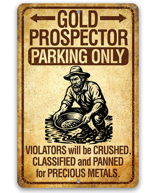 Gold Prospector Parking Sign 8x12 Metal Wall Hanging–Vintage Gold Mining Artwork Rustic Western Prospector Humor Plaque Funny Wall Decor Treasure Panning Gift Collectible Miner Garage Cabin Decoration