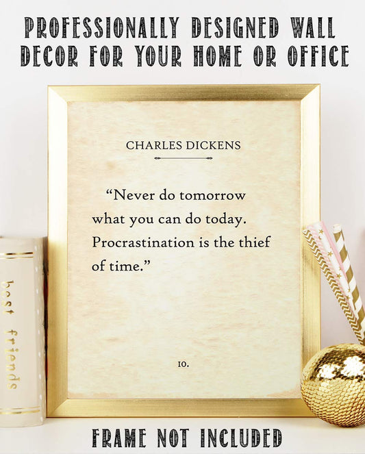 Charles Dickens - Never Do Tomorrow What You Can Do Today - Classic Motivational Quote, Home Office Work Display, Inspirational and Encouraging Saying Gift, 11x14 Unframed Typography Book Page Print