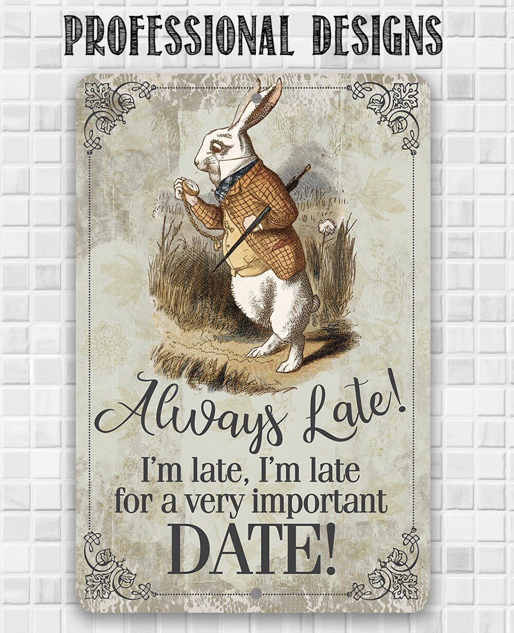 Always Late For a Very Important Date - Metal Sign Metal Sign Lone Star Art