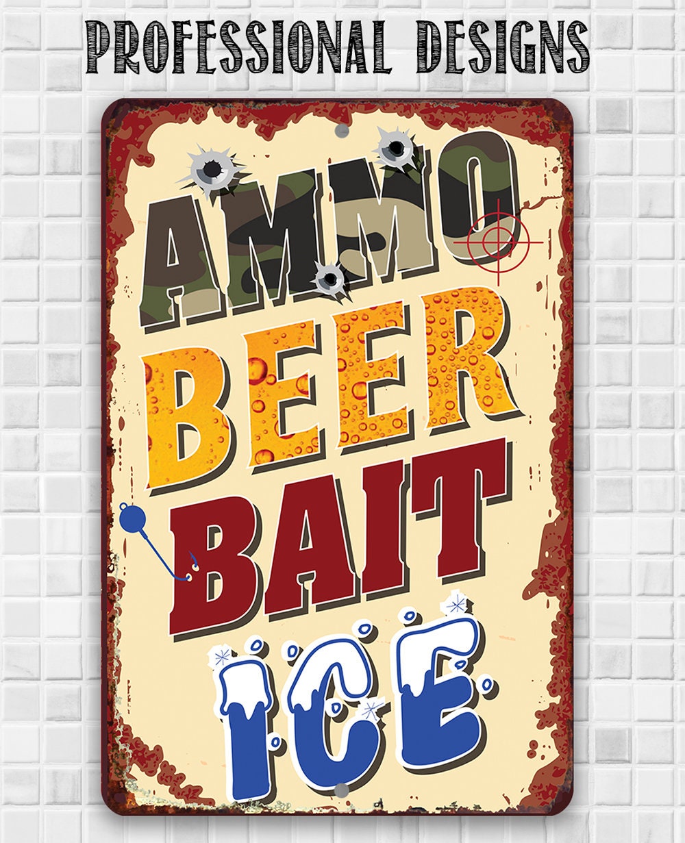 Ammo, Beer, Bait, and Ice - Metal Sign Metal Sign Lone Star Art