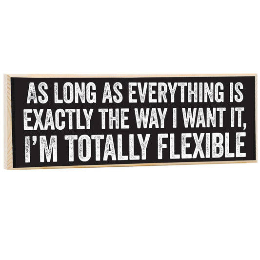 As Long As Everything is Exactly The Way I Want It - Rustic Wooden Sign - Makes A Great Funny Gift Lone Star Art 