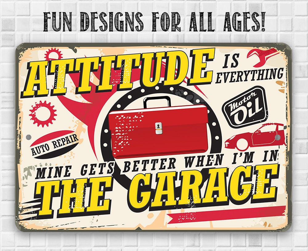 Attitude Gets Better When I'm In The Garage - Metal Sign Metal Sign Lone Star Art