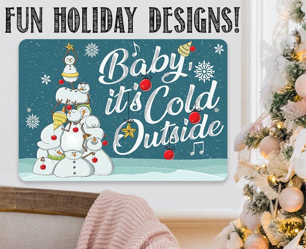 Baby It's Cold Outside - Metal Sign | Lone Star Art.