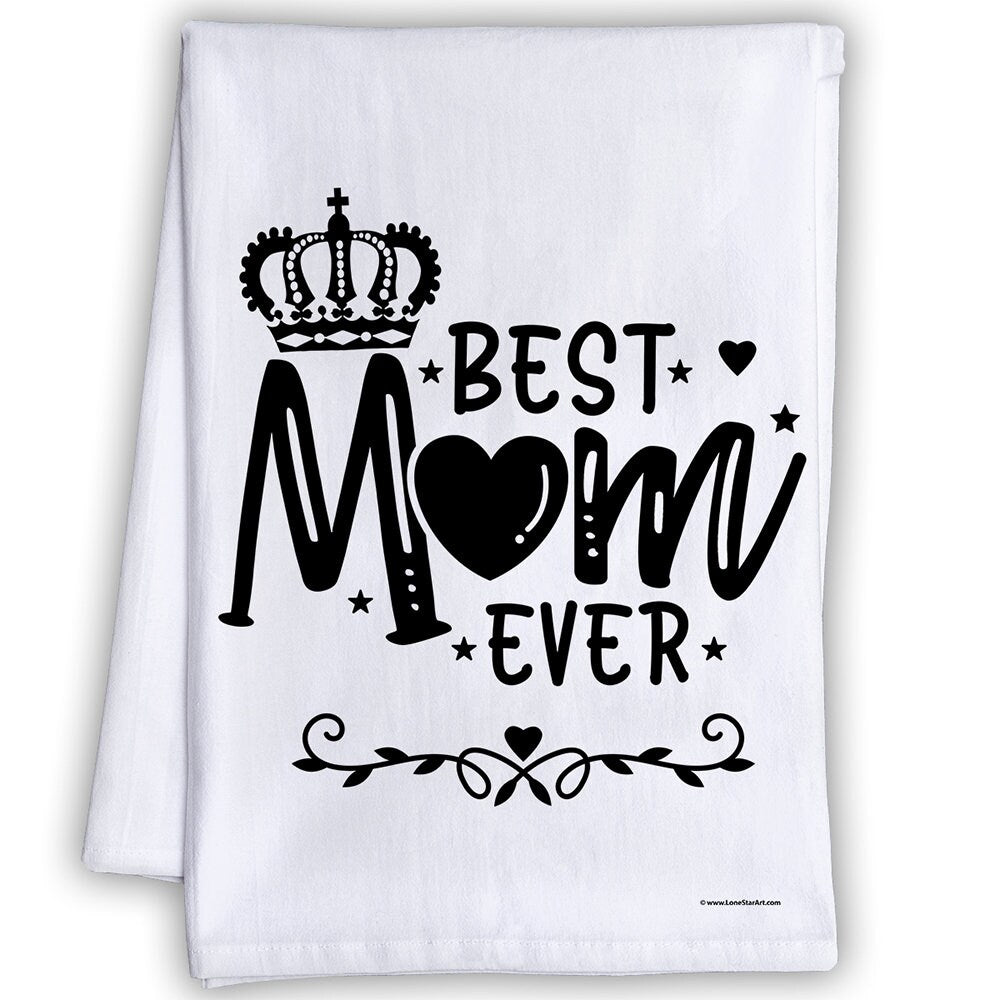 Best Mom Ever - Tea Towel Tea Towel Lone Star Art