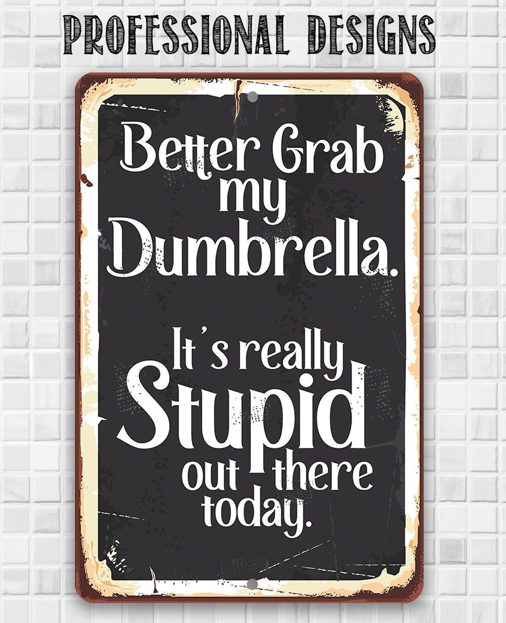 Better Grab My Dumbrella - Metal Sign | Lone Star Art.