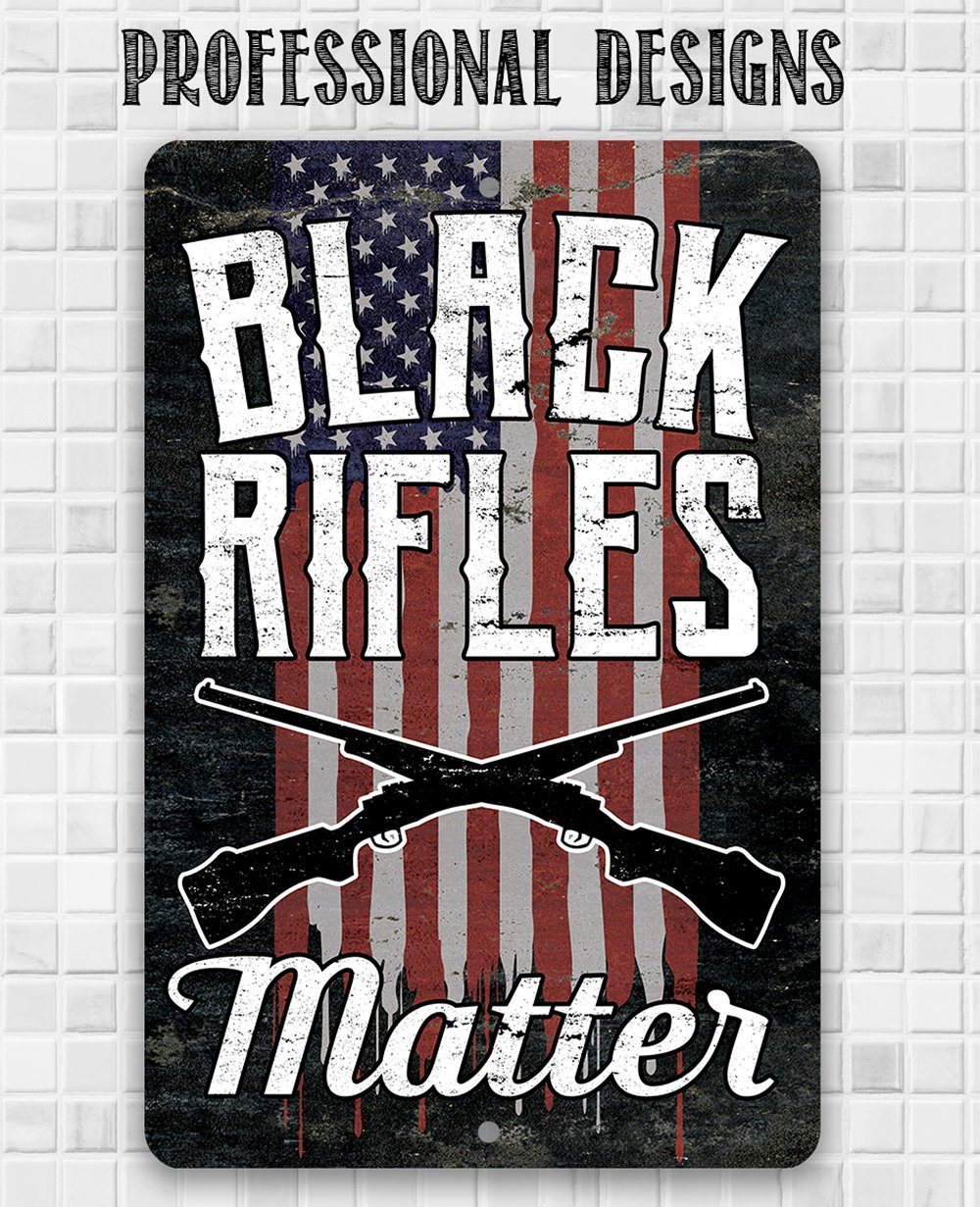 Black Rifles Matter- Metal Sign | Lone Star Art.