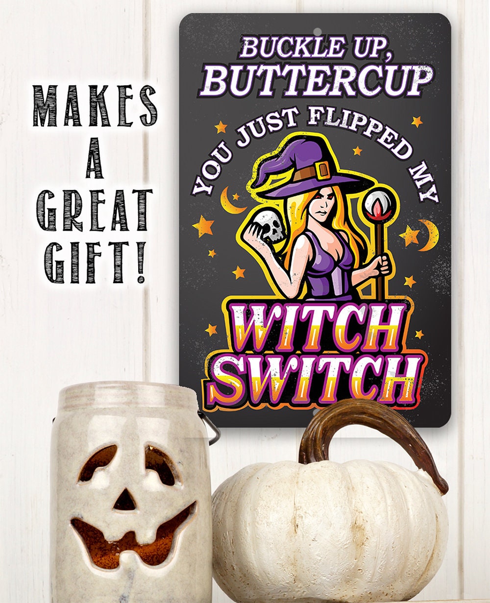 Buckle Up, Buttercup Witch Switch - Metal Sign Metal Sign Lone Star Art