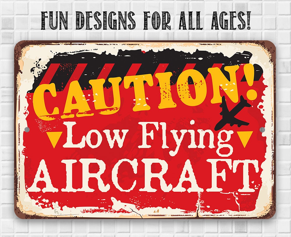 Caution! Low Flying Aircraft - Metal Sign Metal Sign Lone Star Art
