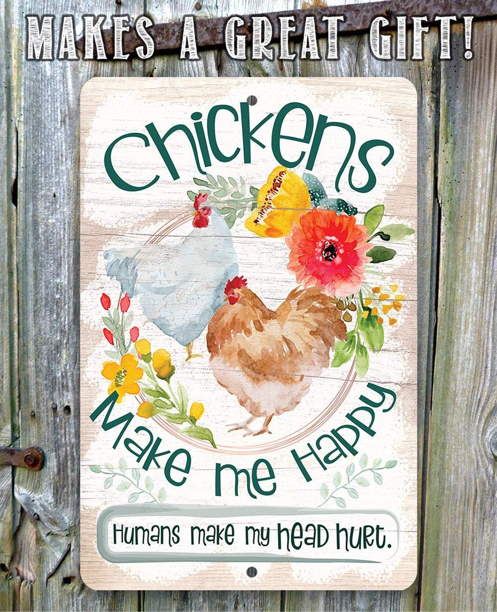 Chickens Make Me Happy - Metal Sign | Lone Star Art.