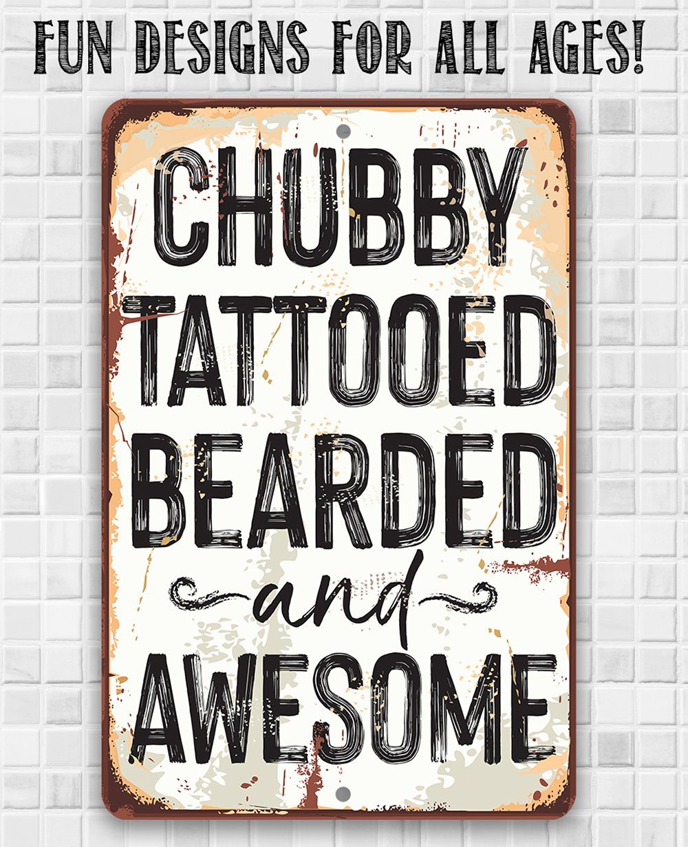 Chubby, Tattooed, Bearded, and Awesome Metal Sign | Lone Star Art.
