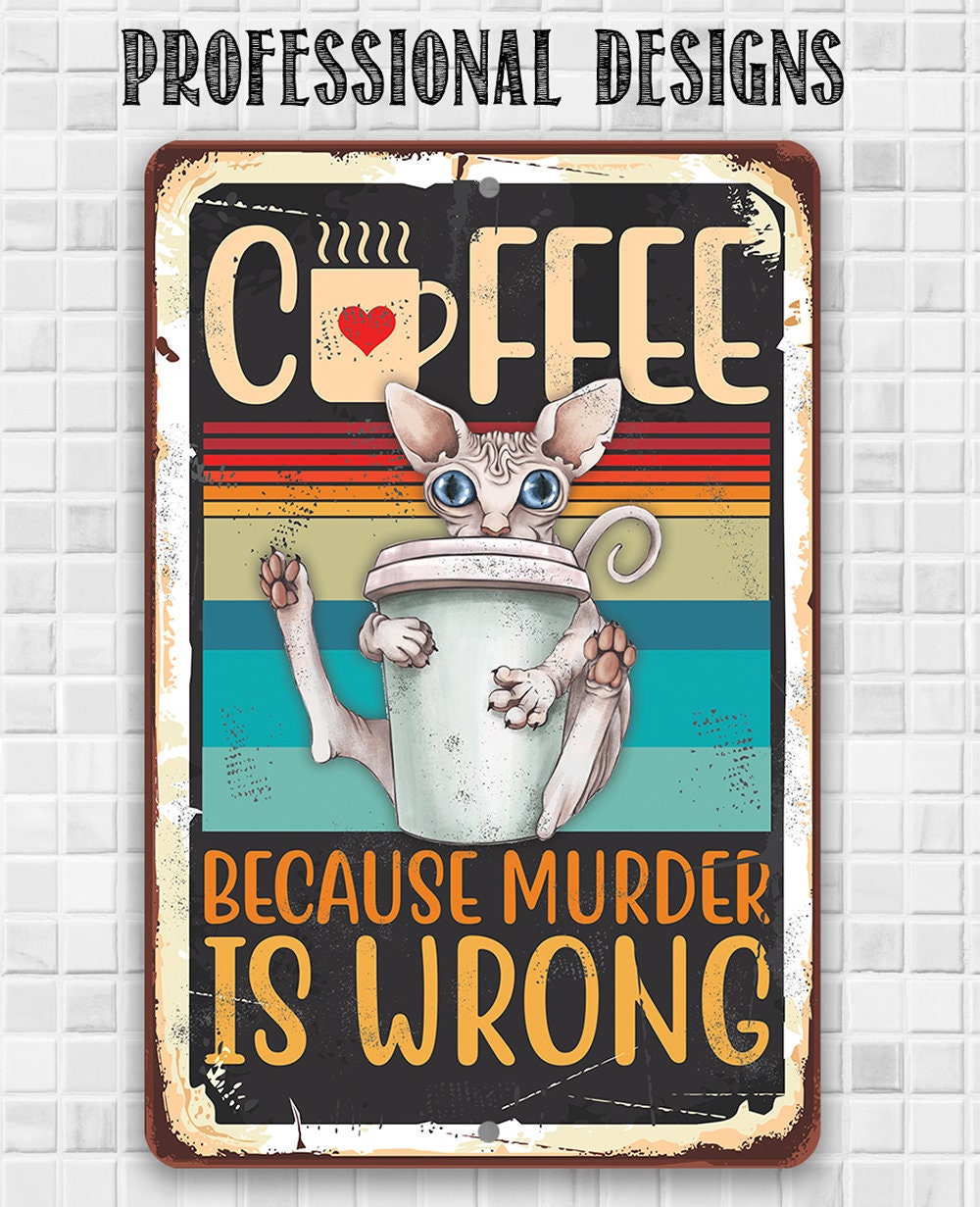Coffee Because Murder is Wrong - Metal Sign Metal Sign Lone Star Art