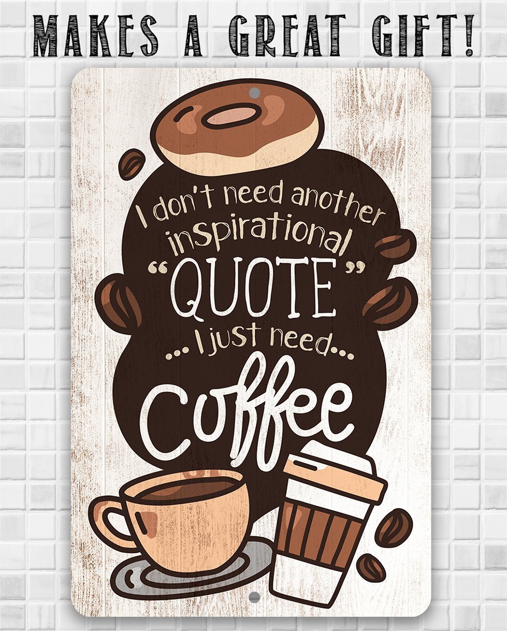 Coffee Inspirational Quote - Metal Sign | Lone Star Art.
