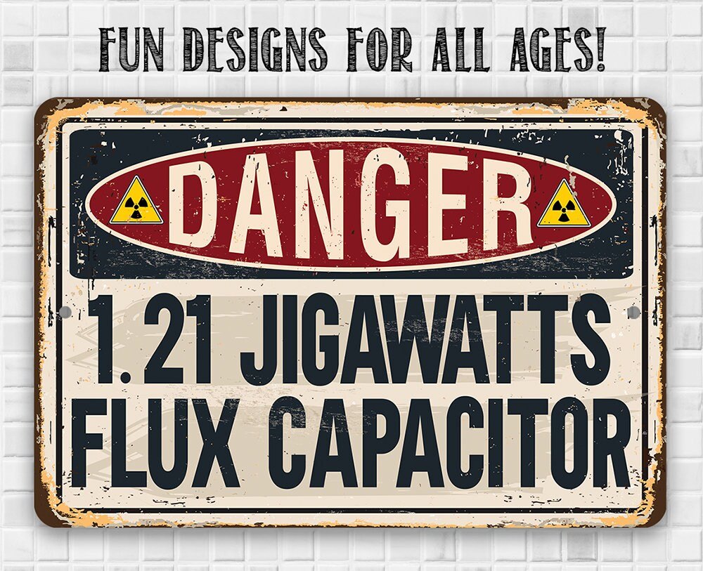 Danger Flux Capacitor-Metal Sign - 8" x 12" or 12" x 18" Aluminum Tin Awesome Metal Poster Lone Star Art