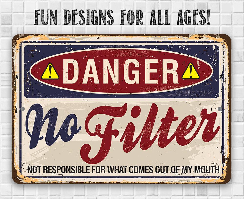 Danger No Filter - Metal Sign | Lone Star Art.