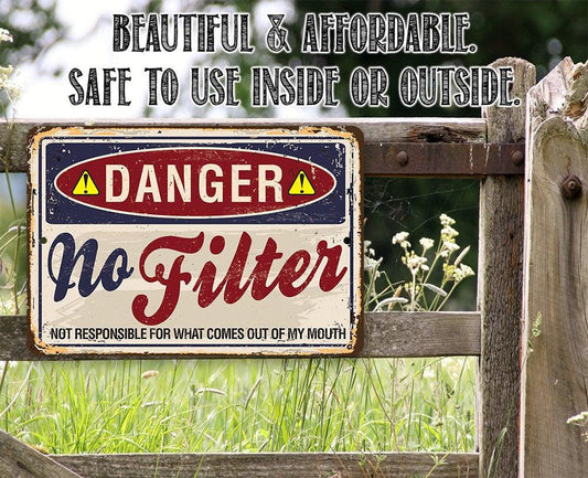 Danger No Filter - Metal Sign | Lone Star Art.