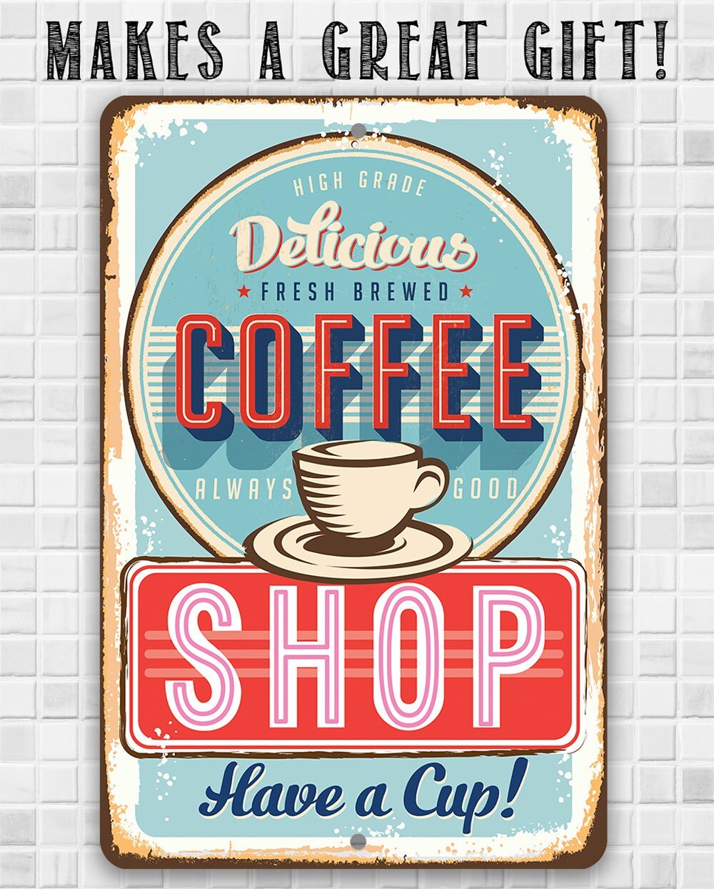 Delicious Fresh Brewed Coffee - Metal Sign Metal Sign Lone Star Art
