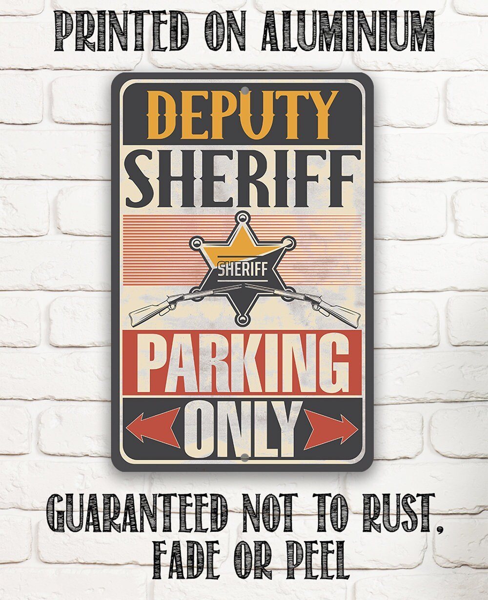 Deputy Sheriff Parking Only - Metal Sign | Lone Star Art.