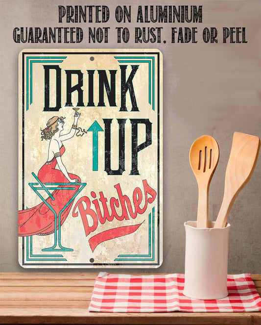 Drink Up Bitches - Metal Sign | Lone Star Art.