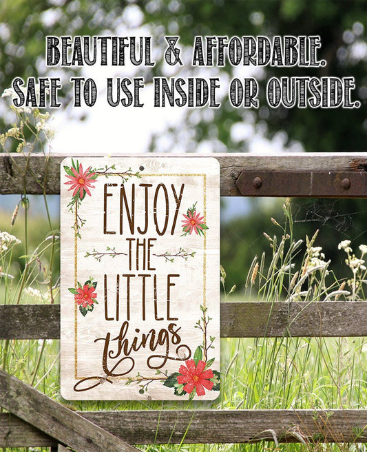 Enjoy The Little Things - Metal Sign | Lone Star Art.