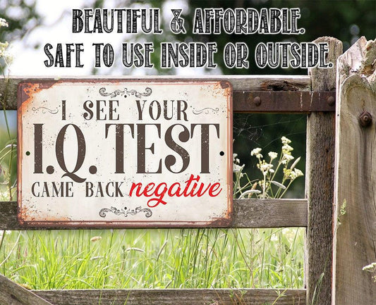 I See Your IQ Test - Metal Sign | Lone Star Art.