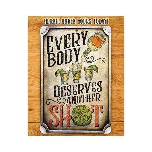 Everybody Deserves Another Shot - Metal Sign | Lone Star Art.