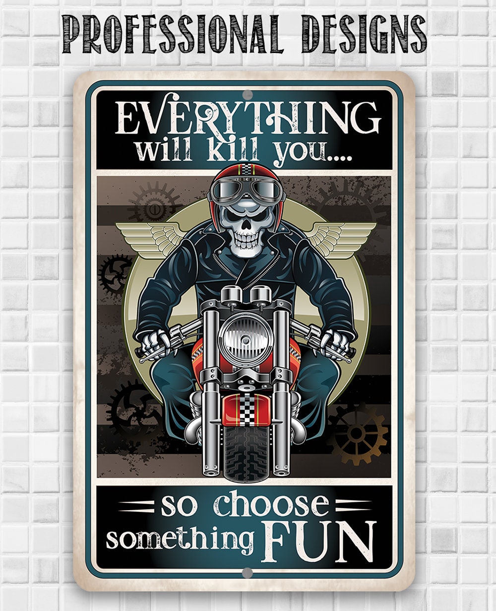 Everything Will Kill You So Choose Fun - 8" x 12" or 12" x 18" Aluminum Tin Awesome Metal Poster Lone Star Art