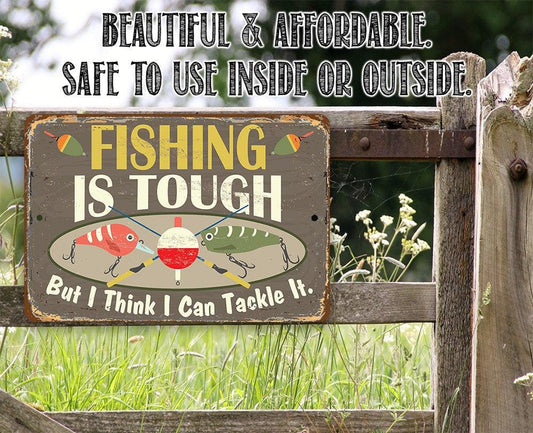 Fishing Is Tough - Metal Sign | Lone Star Art.