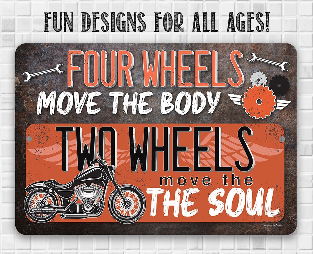 Four Wheels Move The Body, Two Wheels Move The Soul - Metal Sign Metal Sign Lone Star Art