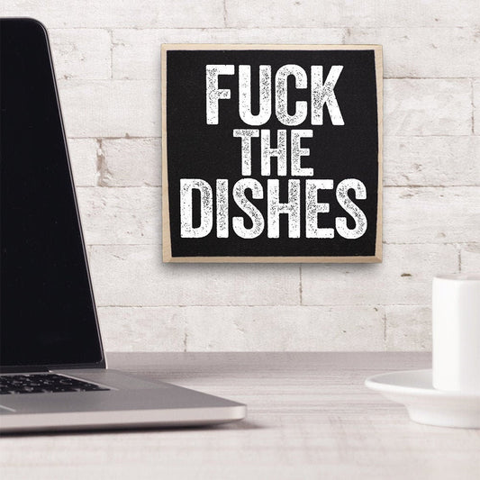 Fuck The Dishes - Wooden Sign Wooden Sign Lone Star Art