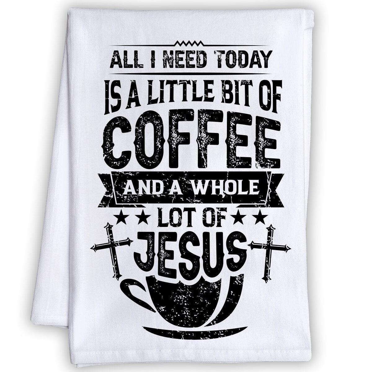 Funny Kitchen Tea Towels-Little Bit of Coffee and a Whole Lot of Jesus-Humorous Flour Sack Dish Towel- Gift for Christians and Coffee Lovers Lone Star Art
