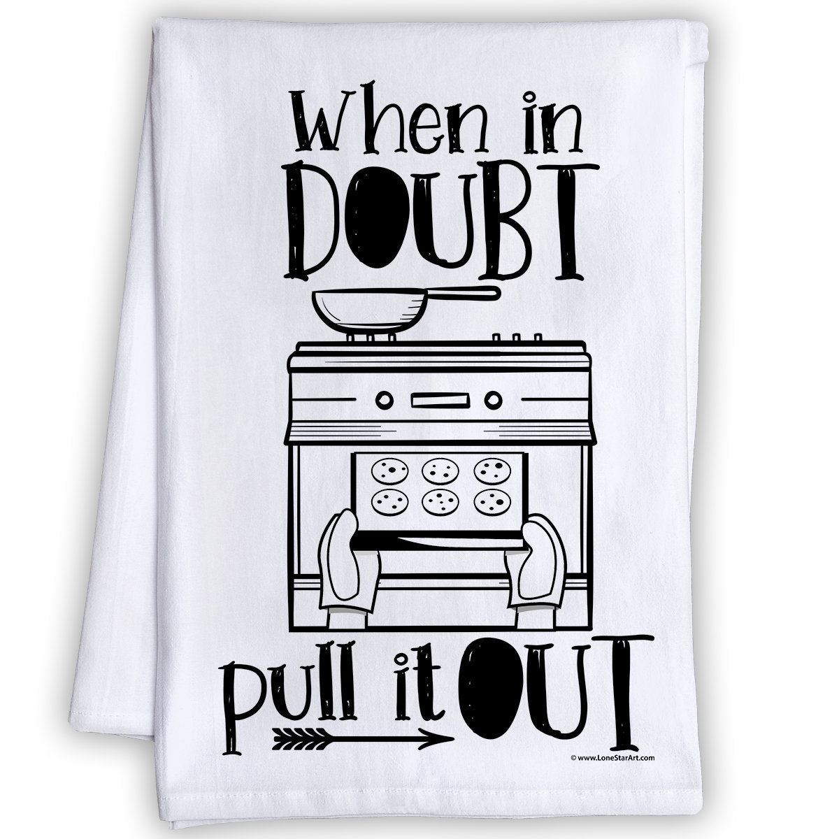Funny Kitchen Tea Towels - When in Doubt Pull it Out - Humorous Flour Sack Dish Towel - Great Gift for Bakers and Hilarious Kitchen Decor Lone Star Art