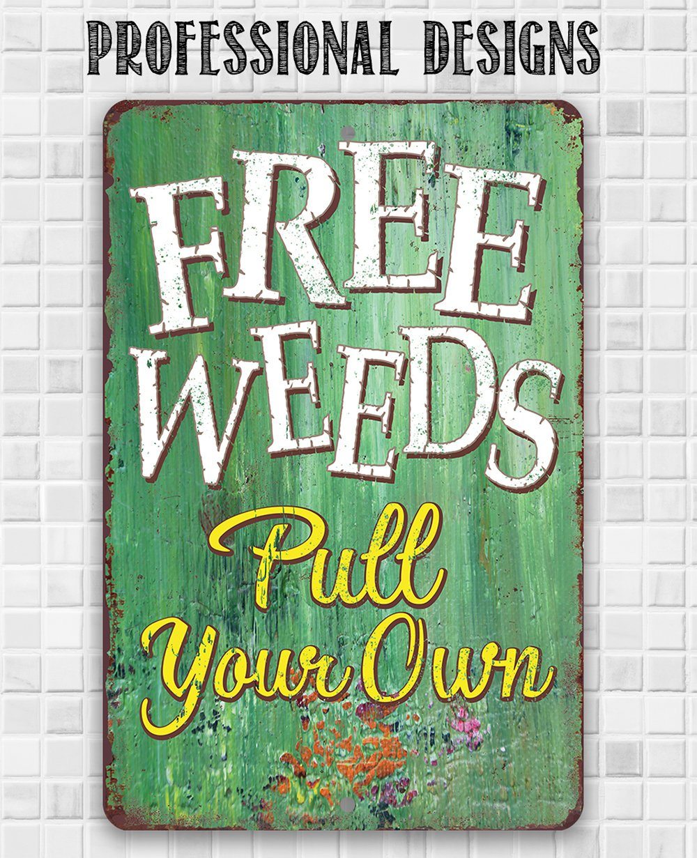 Free Weeds - Metal Sign | Lone Star Art.