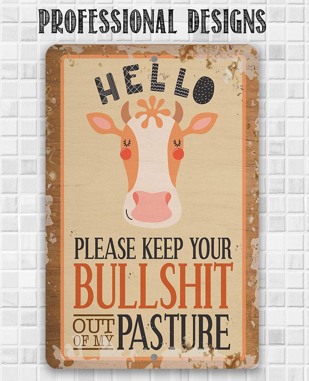 Hello Please Keep Your Bullshit - Metal Sign | Lone Star Art.