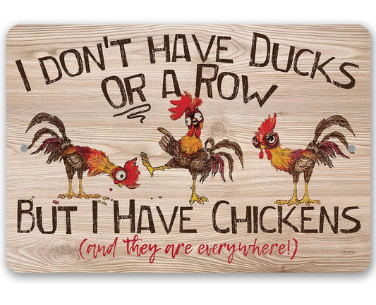 I Don't Have Ducks - Metal Sign | Lone Star Art.