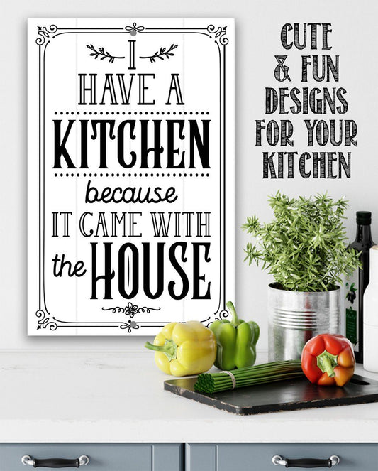 I Have A Kitchen - Metal Sign | Lone Star Art.