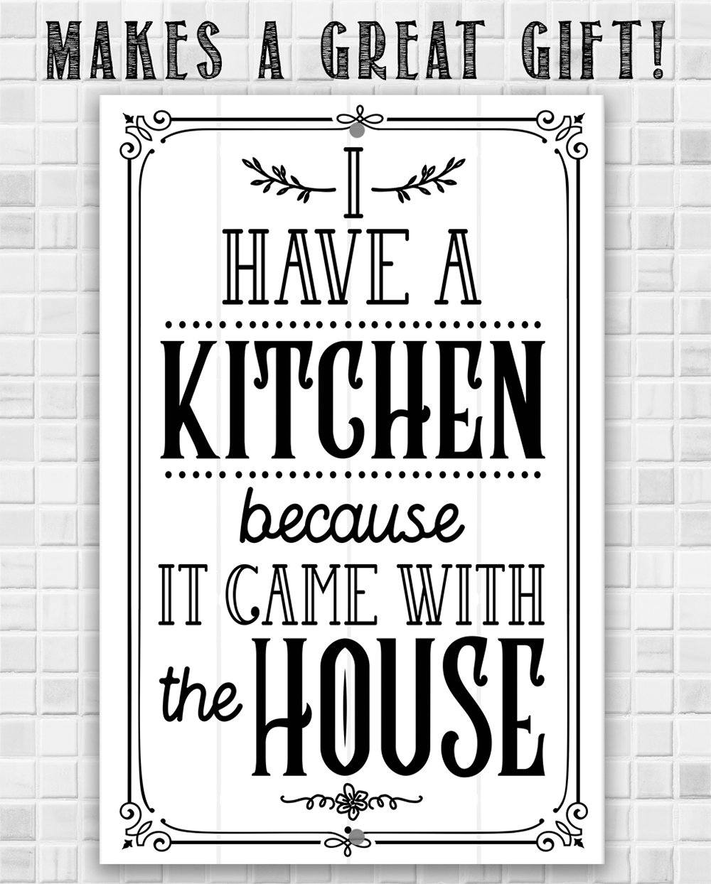 I Have A Kitchen - Metal Sign | Lone Star Art.