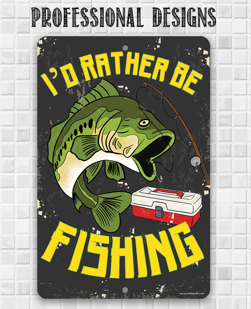 I'd Rather Be Fishing - Metal Sign Metal Sign Lone Star Art