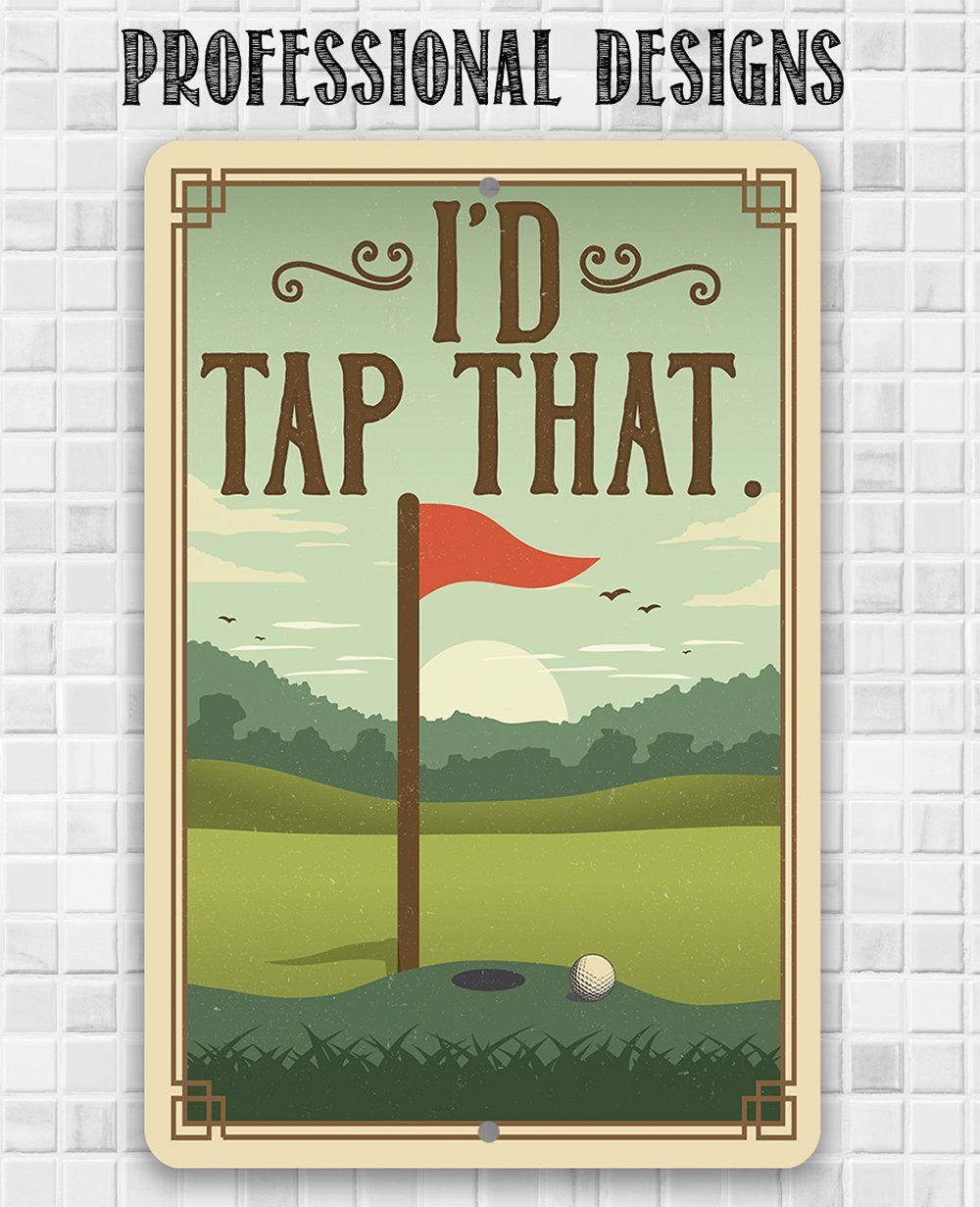 I'd Tap That - Metal Sign | Lone Star Art.