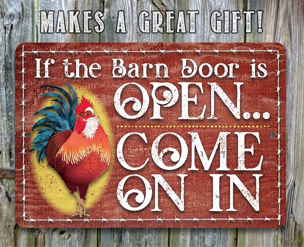 If The Barn Door Is Open, Come On In - Metal Sign Metal Sign Lone Star Art