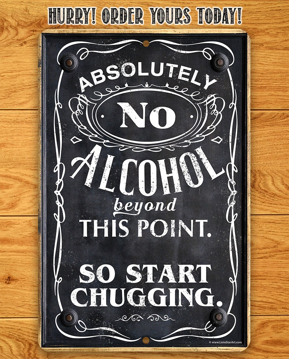 Bar Themed Durable Metal Sign-Absolutely No Alcohol Beyond This Point, So Start Chugging 8"x12" or 12"x18" Use Indoor/Outdoor Decor and Gift