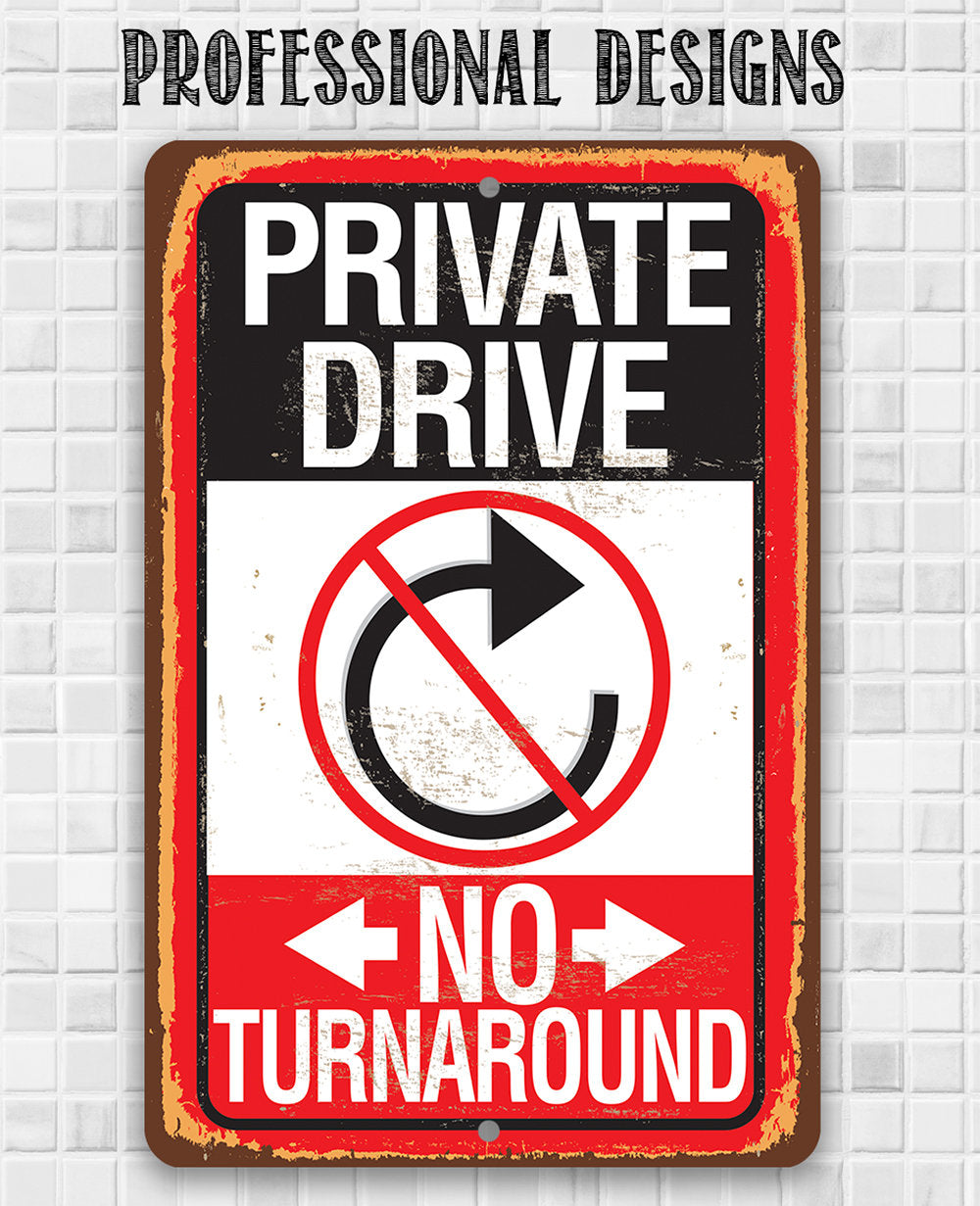 Private Drive No Turnaround - Rustic Style Private Property Sign, Fence, Gate, or Entryway,Use Indoors or Outdoors Durable Rustic Metal Sign