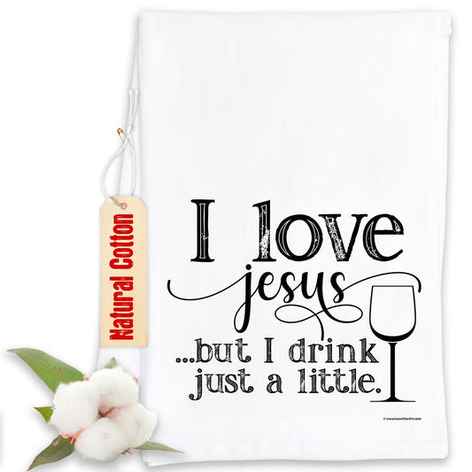 I Love Jesus But I Drink Just a Little - Funny Kitchen Tea Towels- Humorous Flour Sack Dish Towel-Host Gift for Christians and Kitchen Decor