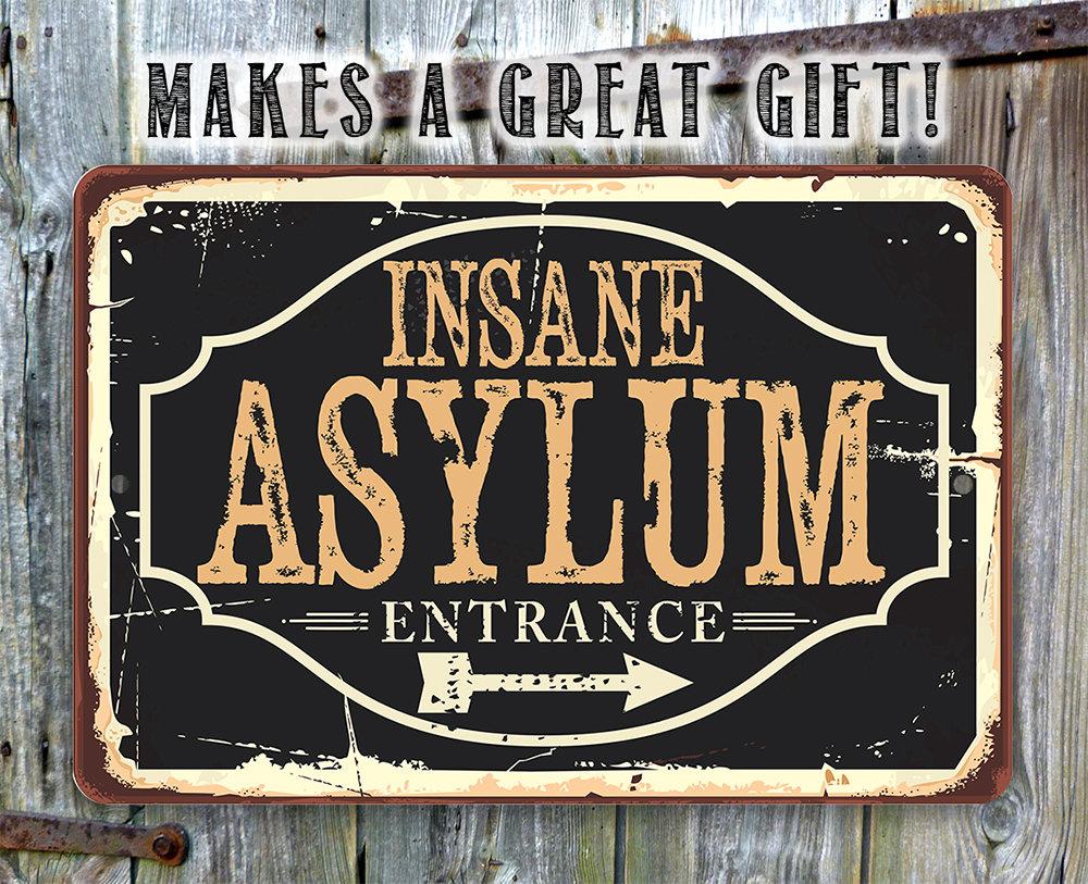 Insane Asylum - Metal Sign | Lone Star Art.