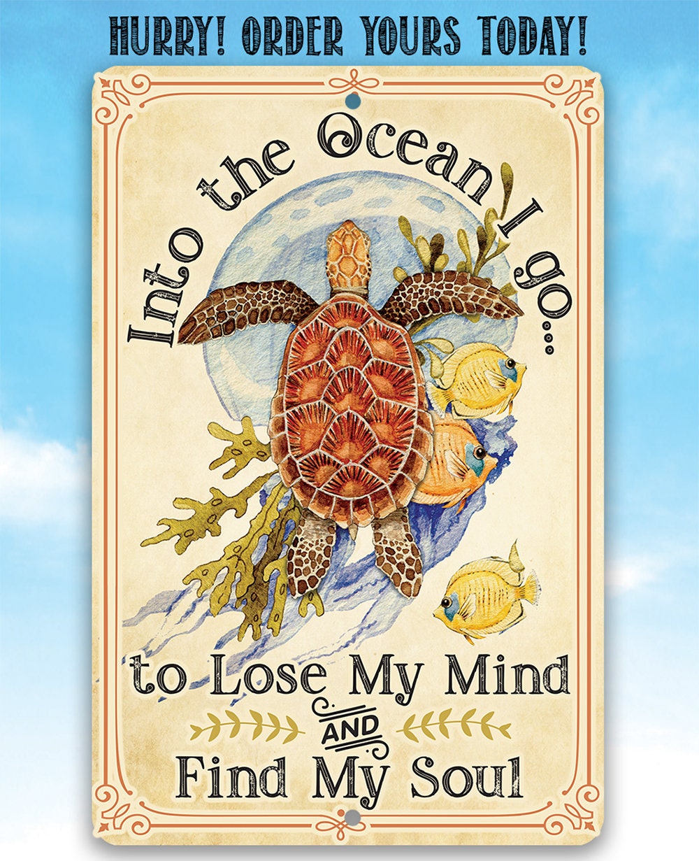 Into The Ocean I Go To Lose My Mind and Find My Soul - Metal Sign Metal Sign Lone Star Art 