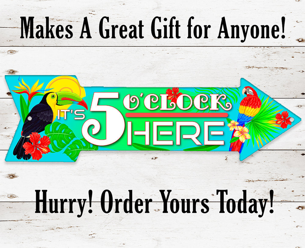 It's 5 O'clock Here - Directional Arrow - Metal Sign Metal Sign Lone Star Art