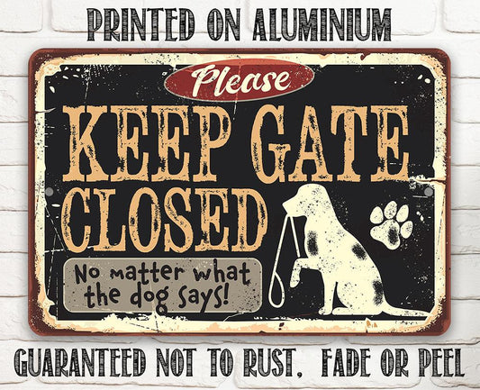 Keep Gate Closed Dog - Metal Sign | Lone Star Art.